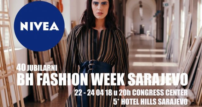 Jubilarni 40. Nivea BiH Fashion Week Sarajevo od 22. do 24. aprila u Sarajevu