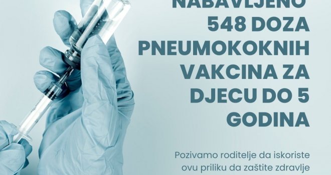 Prvi put u KS nabavljeno 548 doza pneumokoknih vakcina za djecu do 5 godina