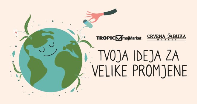 'Tvoja ideja za velike promjene': Tropic Maloprodaja povodom Dana planete Zemlje otvara konkurse za škole i udruženja